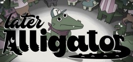 Скачать Later Alligator игру на ПК бесплатно через торрент