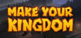 Скачать Make Your Kingdom игру на ПК бесплатно через торрент