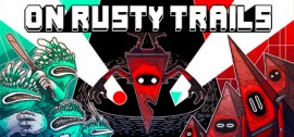 Скачать On Rusty Trails игру на ПК бесплатно через торрент