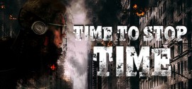 Скачать Time To Stop Time игру на ПК бесплатно через торрент