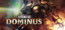Скачать Adeptus Titanicus: Dominus игру на ПК бесплатно через торрент