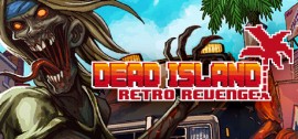 Скачать Dead Island Retro Revenge игру на ПК бесплатно через торрент