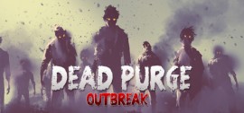 Скачать Dead Purge: Outbreak игру на ПК бесплатно через торрент