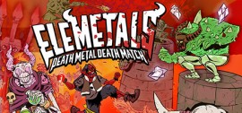Скачать EleMetals: Death Metal Death Match! игру на ПК бесплатно через торрент