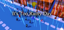 Скачать It's Too Rainy Day игру на ПК бесплатно через торрент