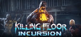 Скачать Killing Floor: Incursion игру на ПК бесплатно через торрент