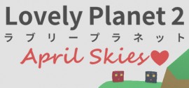Скачать Lovely Planet 2: April Skies игру на ПК бесплатно через торрент