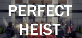 Скачать Perfect Heist игру на ПК бесплатно через торрент