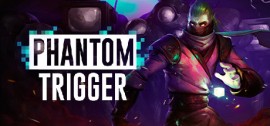 Скачать Phantom Trigger игру на ПК бесплатно через торрент