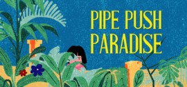 Скачать Pipe Push Paradise игру на ПК бесплатно через торрент