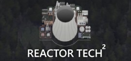 Скачать Reactor Tech² игру на ПК бесплатно через торрент