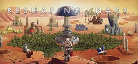 Скачать Reshaping Mars игру на ПК бесплатно через торрент