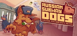 Скачать Russian Subway Dogs игру на ПК бесплатно через торрент