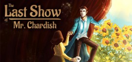 Скачать The Last Show of Mr. Chardish игру на ПК бесплатно через торрент