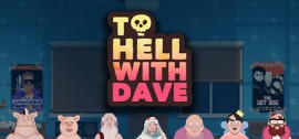 Скачать To Hell With Dave игру на ПК бесплатно через торрент
