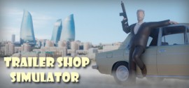 Скачать Trailer Shop Simulator игру на ПК бесплатно через торрент
