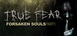 Скачать True Fear: Forsaken Souls игру на ПК бесплатно через торрент